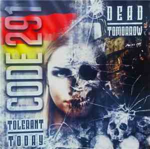 Code 291 - Tolerant Today - Dead Tomorrow