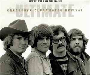 Creedence Clearwater Revival - Ultimate Creedence Clearwater Revival: Great ...