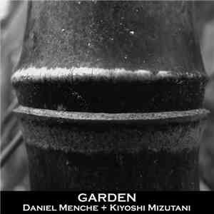 Daniel Menche + Kiyoshi Mizutani - Garden