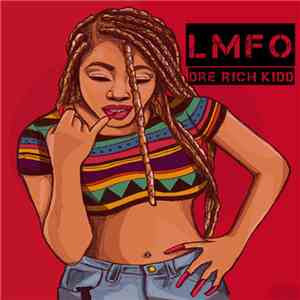 Dre Rich Kidd, Kevin Gates  - LMFO