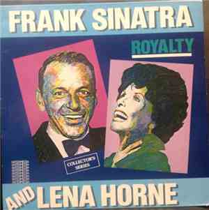 Frank Sinatra, Lena Horne - Frank Sinatra And Lena Horne - Royalty  