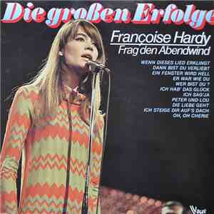Françoise Hardy - Frag' Den Abendwind - Die Großen Erfolge