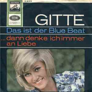 Gitte - Das Ist Der Blue Beat / ...Dann Denke Ich Immer An Liebe