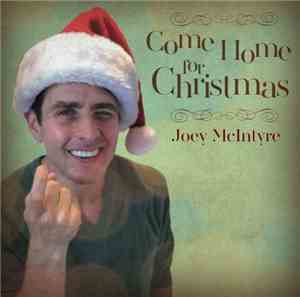Joey McIntyre - Come Home For Christmas