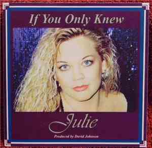 Julie  - If You Only Knew