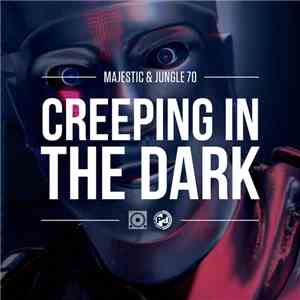 Majestic & Jungle 70 - Creeping In The Dark