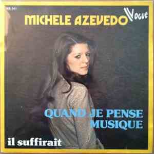 Michèle Azevedo - Quand Je Pense Musique / Il Suffirait