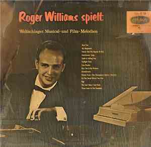 Roger Williams  - Roger Williams Spielt Weltschlager, Musical- Und Film-Mel ...