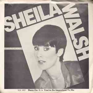 Sheila Walsh - Burn On / You're So Important To Me