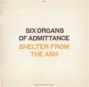 Six Organs Of Admittance - Shelter From The Ash