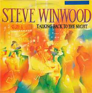 Steve Winwood - Talking Back To The Night