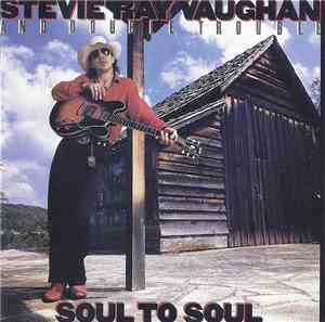 Stevie Ray Vaughan And Double Trouble - Soul To Soul