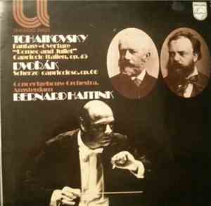 Tchaikovsky, Dvořák, Concertgebouw Orchestra, Bernard Haitink - Romeo And J ...