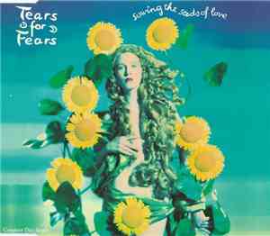 Tears For Fears - Sowing The Seeds Of Love