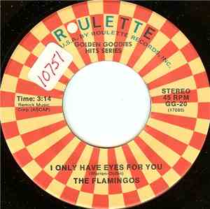 The Flamingos - I Only Have Eyes For You / Love Walked In