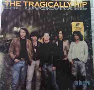 The Tragically Hip - Up To Here