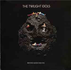 The Twilight Idols - Beyond Good And Evil