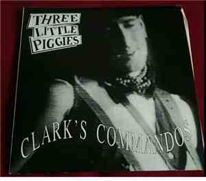 Three Little Piggies - Clark's Commandos
