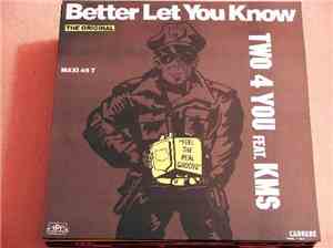 Two 4 You Featuring K.M.S. - Better Let You Know
