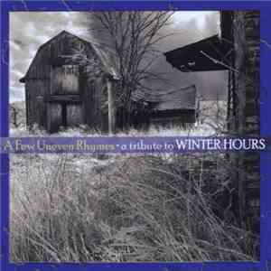 Various - A Few Uneven Rhymes - A Tribute To Winter Hours