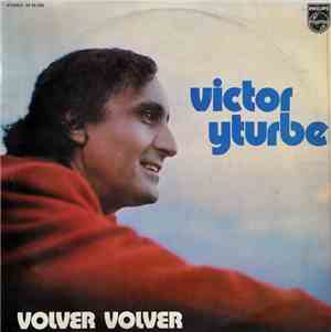 Victor Yturbe - Volver Volver