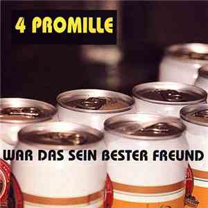4 Promille - War Das Sein Bester Freund