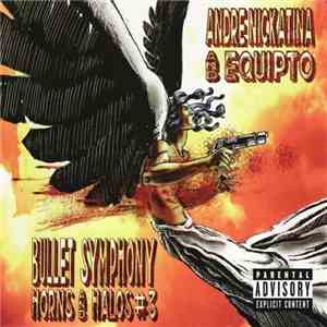 Andre Nickatina And Equipto - Bullet Symphony: Horns And Halos #3