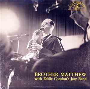 Brother Matthew With Eddie Condon's Jazz Band - Brother Matthew With Eddie  ...