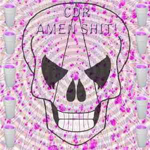 CDR - Amen Shit !
