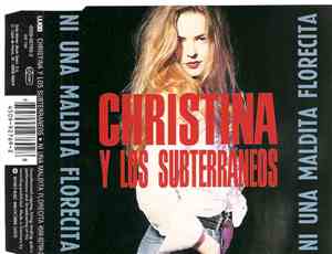 Christina Y Los Subterraneos - Ni Una Maldita Florecita