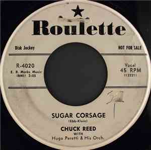 Chuck Reed  With Hugo Peretti & His Orch. - Sugar Corsage / A Southern Boy  ...