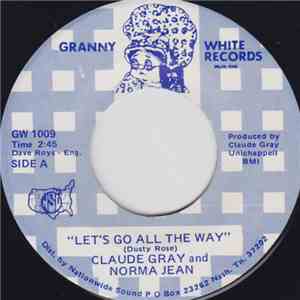 Claude Gray  - Let's Go All The Way / We Climbed A Mountain Last Night