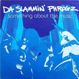 Da Slammin' Phrogz - Something About The Music