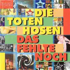 Die Toten Hosen - Das Fehlte Noch (Die Maxi-B-Seiten)