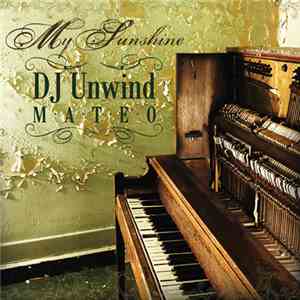 DJ Unwind - My Sunshine (feat. Mateo)