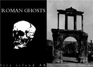Fire Island, AK - Roman Ghosts