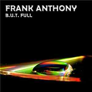 Frank Anthony - B.U.T. Full