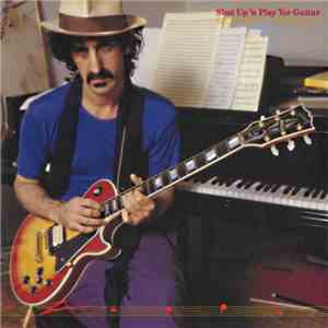 Frank Zappa - Shut Up 'N Play Yer Guitar