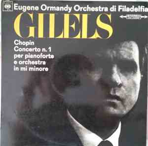 Gilels, Eugene Ormandy, Orchestra Di Filadelfia, Chopin - Concerto N. 1 Per ...