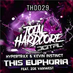 Hypertrax & Kevin Instinct Feat. Zoe VanWest - This Euphoria