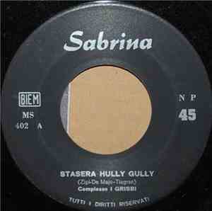 I Grisbi - Stasera Hully Gully / Fra Qualche Istante