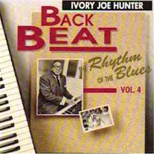 Ivory Joe Hunter - Back Beat - The Rhythm Of The Blues Vol. 4