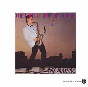 James White And The Blacks - Sax Maniac