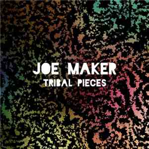Joe Maker - Tribal Pieces