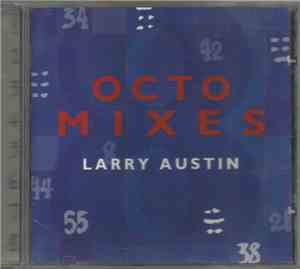 Larry Austin - Octo Mixes: Octophonic Computer Music 1996-2001