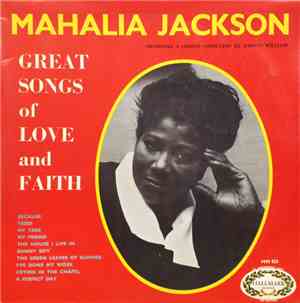 Mahalia Jackson - Great Songs Of Love And Faith