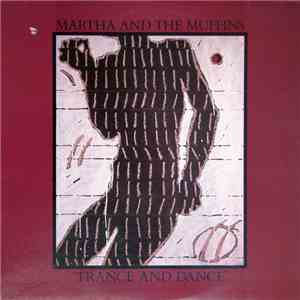 Martha And The Muffins - Trance And Dance