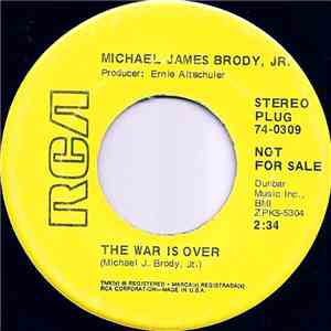 Michael James Brody, Jr. - The War Is Over / You Ain't Goin' Nowhere