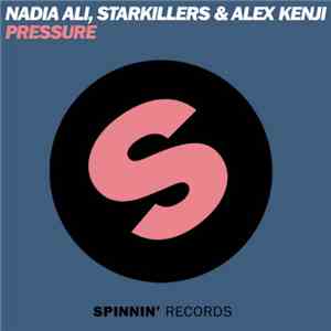 Nadia Ali, Starkillers & Alex Kenji - Pressure