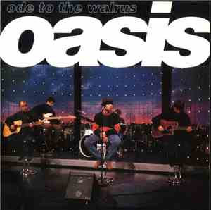 Oasis  - Ode To The Walrus